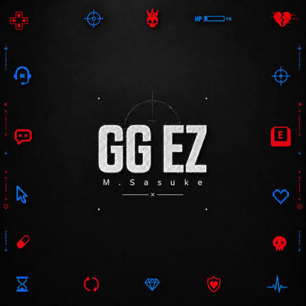 M.Sasuke - GG EZ