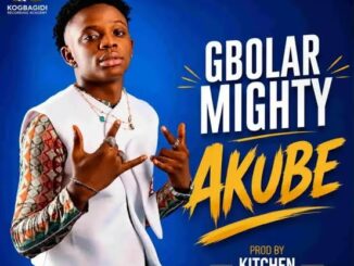 Gbolar Mighty - Akube